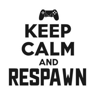 Keep Calm and Respawn T-Shirt