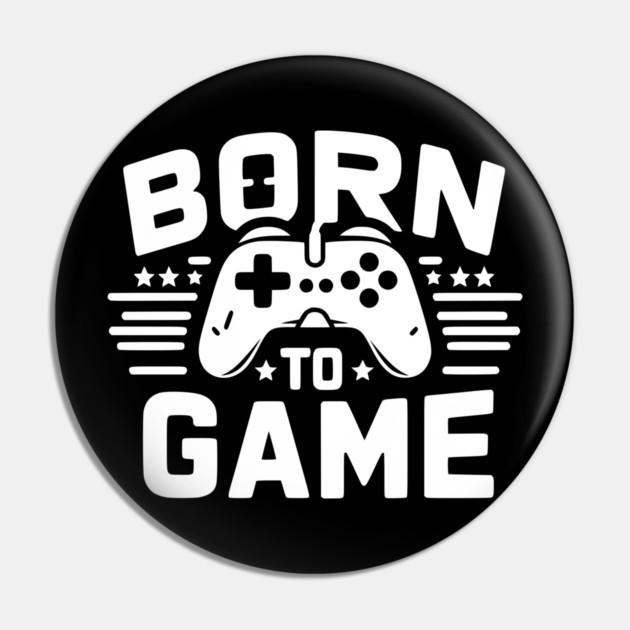 Born to Game Pin by Frank Ring
