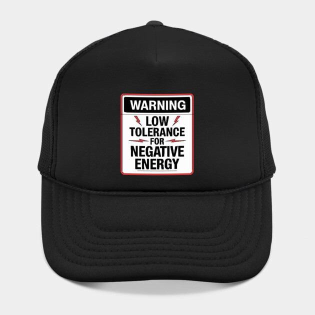 Warning Low Tolerance for Negative Energy by UrbanLifeApparel