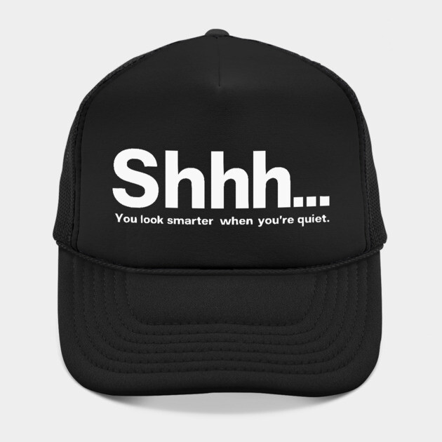 Shhhh you look smarter quiet by UrbanLifeApparel