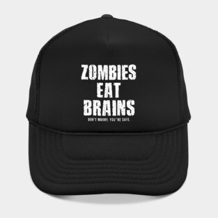 Zombies Eat Brains Don't Worry Hat