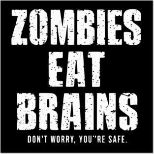 Zombies Eat Brains Don't Worry Posters and Art