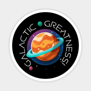 Galactic greatness! Magnet