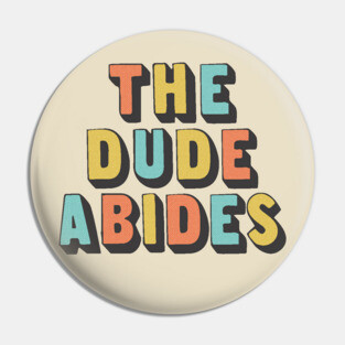 The Dude Abides, Big Lebowski Quote Pin