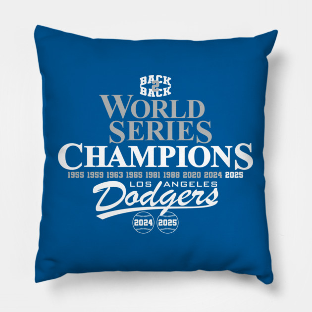 Dodgers B2B World Series Champions 2025 Pillow by Nagorniak