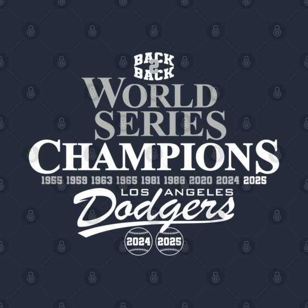 Dodgers B2B World Series Champions 2025 by Nagorniak