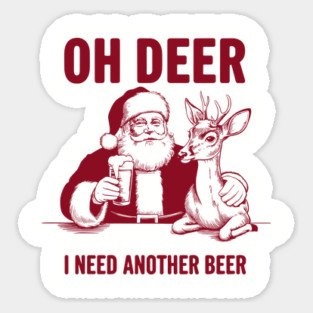 Oh Deer I Need Another Beer Funny Christmas Santa Claus Pun Sticker