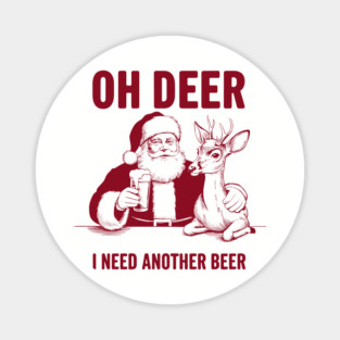 Oh Deer I Need Another Beer Funny Christmas Santa Claus Pun Magnet