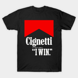 Cignetti I Win T-Shirt
