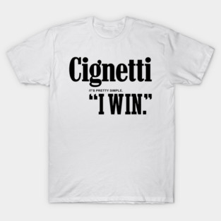 Cignetti I Win T-Shirt
