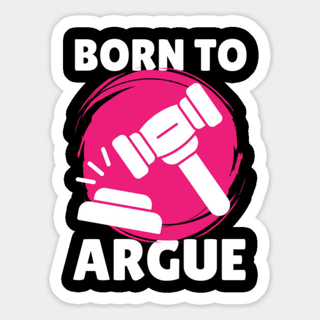 Born To Argue Attorney Lawyer Magnet by The WYLD Tribe