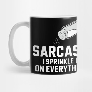 Sarcasm I Sprinkle It On Everything Sassy Attitude Mug
