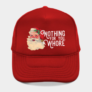Nothing For You Whore Funny Santa Claus Christmas Hat