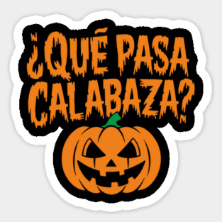 Que Pasa Calabaza Funny Spanish Halloween Humor Magnet