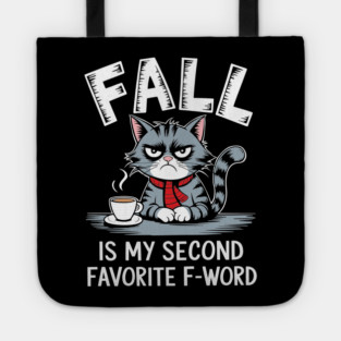 Fall Is My Second F-Word Funny Autumn Sarcasm Tote