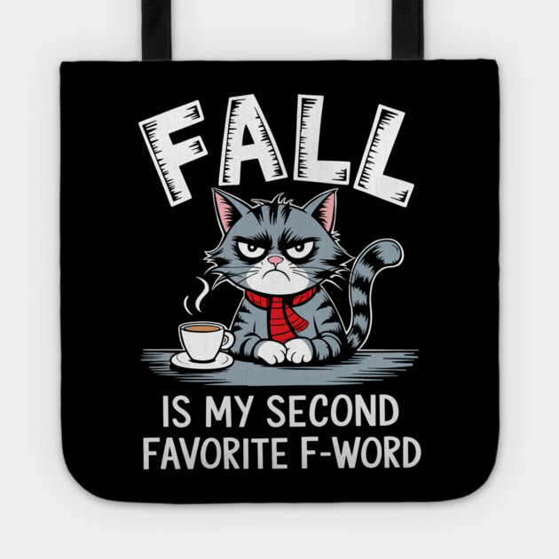 Fall Is My Second F-Word Funny Autumn Sarcasm Tote by Anticorporati