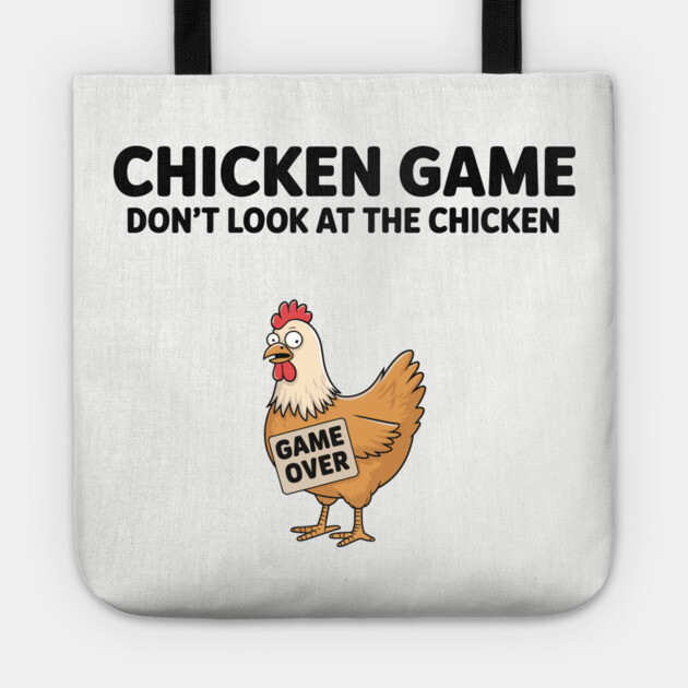 Game Over Silly Chicken Meme Humor Tote by Anticorporati