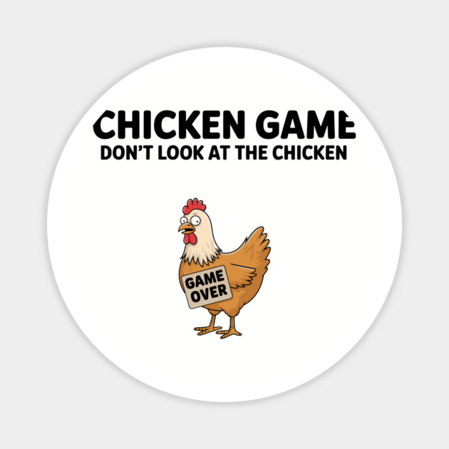 Game Over Silly Chicken Meme Humor Magnet by Anticorporati