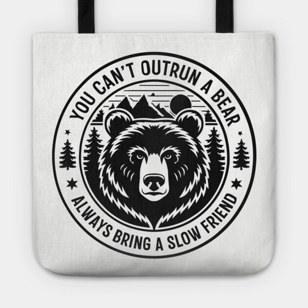 Always Bring a Slow Friend Funny Hiking Survival Tote by Anticorporati