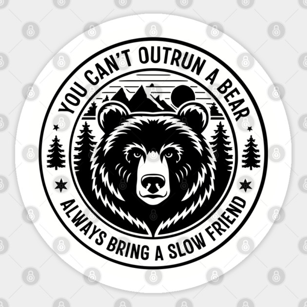 Always Bring a Slow Friend Funny Hiking Survival Sticker by Anticorporati