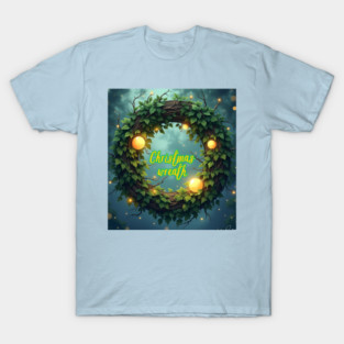 Christmas Wreath: Tis the Season, Christmas Joy Wreath with Enchanted Fairy Lights, Christmas Spirit - seasons greetings, christmas gift ideas, Merry Christmas 2024, Ideal gifts, Anniversary gift, happy new year 2025, T-Shirt
