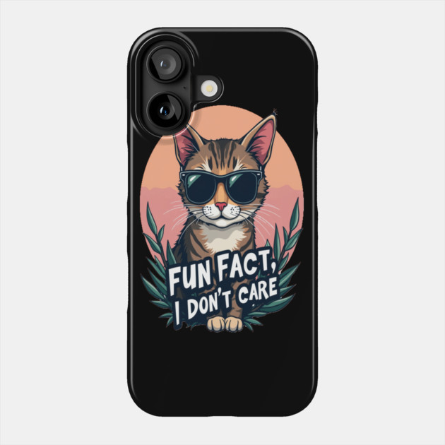 Sarcastic Cat in Sunglasses- "Fun Fact, I don't Care." Phone Case by BirdsnStuff