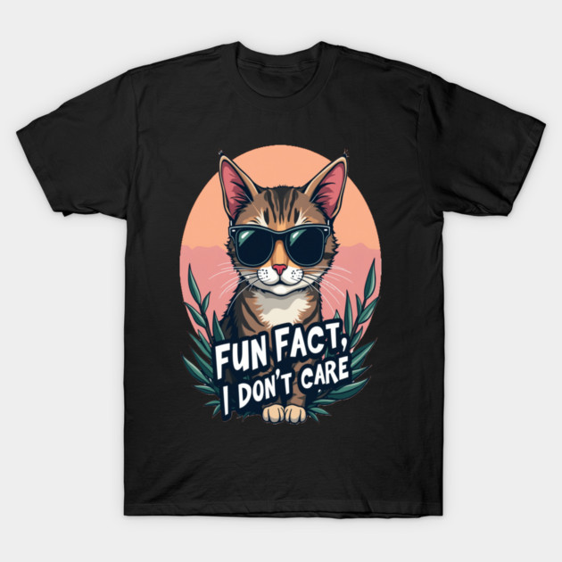 Sarcastic Cat in Sunglasses- "Fun Fact, I don't Care." T-Shirt by BirdsnStuff