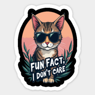 Sarcastic Cat in Sunglasses- "Fun Fact, I don't Care." Magnet