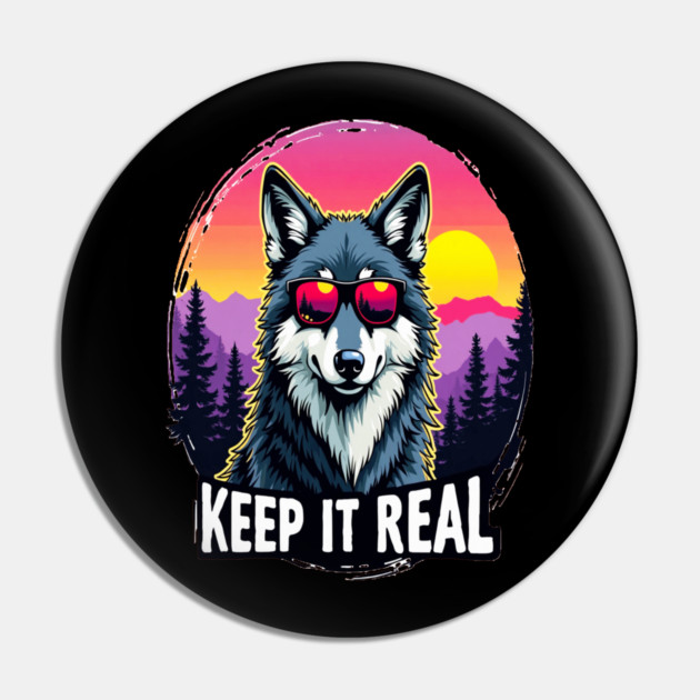 A Vintage Retro "Keep it Real", Wolf Text Graphic Design Pin by BirdsnStuff