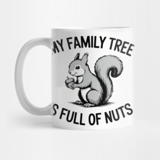 My Family Tree is Full of Nuts Crazy Humor Pun Mug