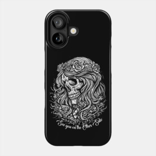 SEE YOU ON THE OTHER SIDE Phone Case