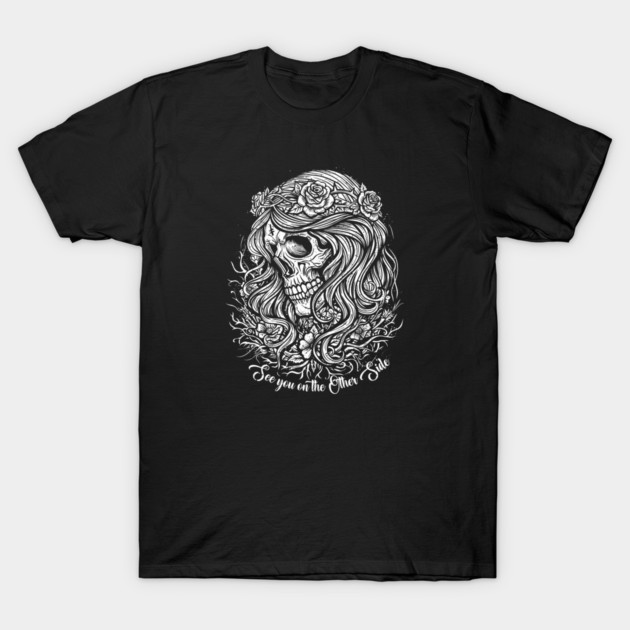 SEE YOU ON THE OTHER SIDE T-Shirt by artslaves