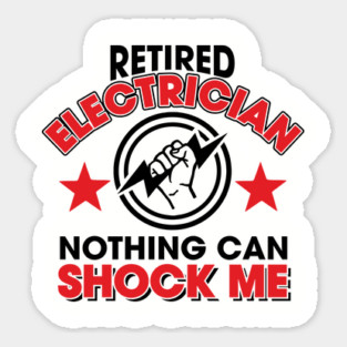 Retired Electrician Nothing Can Shock Me Humorous Retirement Pun Sticker