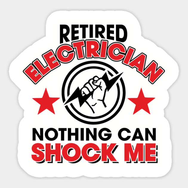 Retired Electrician Nothing Can Shock Me Humorous Retirement Pun Magnet by Anticorporati