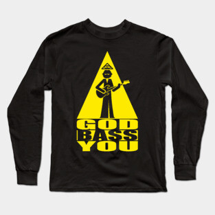 God Bass You Long Sleeve T-Shirt