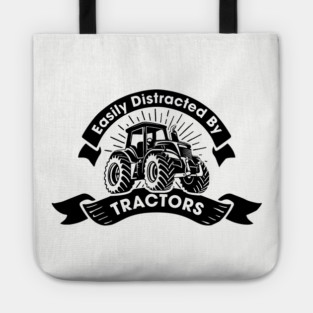 Easily Distracted by Tractors Funny Farm Lover Tote