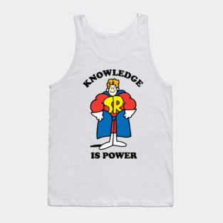 Knowledge is power Tank Top
