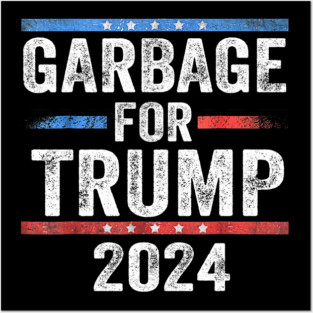 Garbage for Trump 2024  Posters and Art