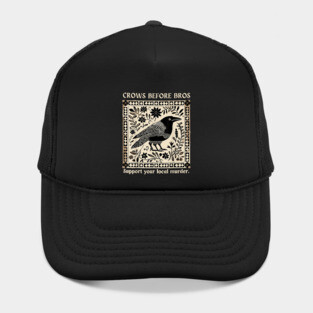 Crows Before Bros Support Your Local Murder Design Vintage Hat