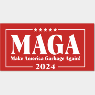 MAGA Make America Garbage Again Posters and Art