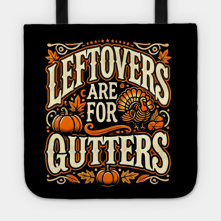 Funny Thanksgiving Saying, Leftover are for Quitters Tote