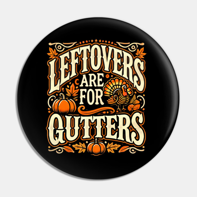 Funny Thanksgiving Saying, Leftover are for Quitters Pin by logiamerch