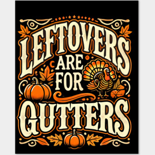 Funny Thanksgiving Saying, Leftover are for Quitters Posters and Art