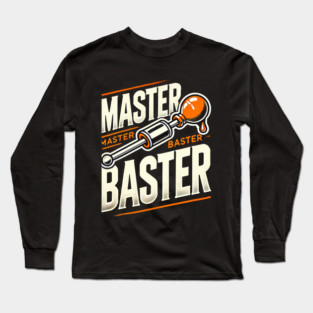 Funny Thanksgiving Saying, Basting Turkey Long Sleeve T-Shirt