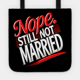 Still not Married, Funny Single Life Tote