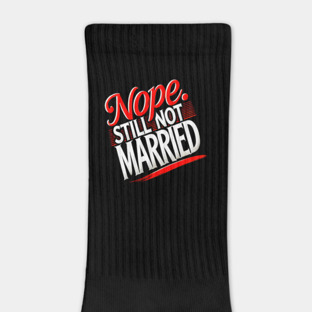 Still not Married, Funny Single Life by logiamerch