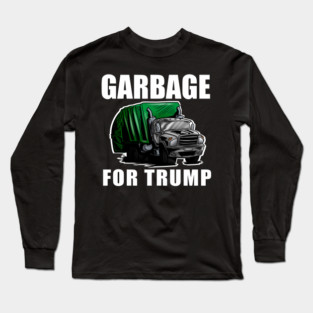 garbage-for-trump Long Sleeve T-Shirt