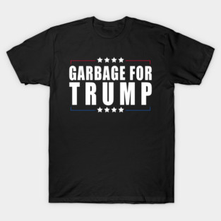 garbage for trump T-Shirt