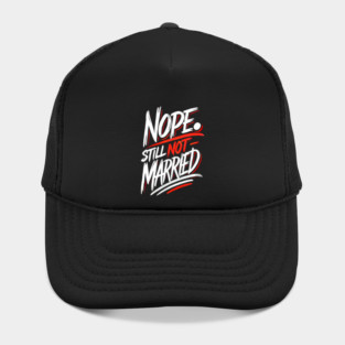 Still not Married, Funny Single Life Hat