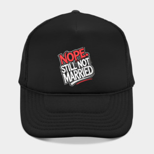 Still not Married, Funny Single Life Hat